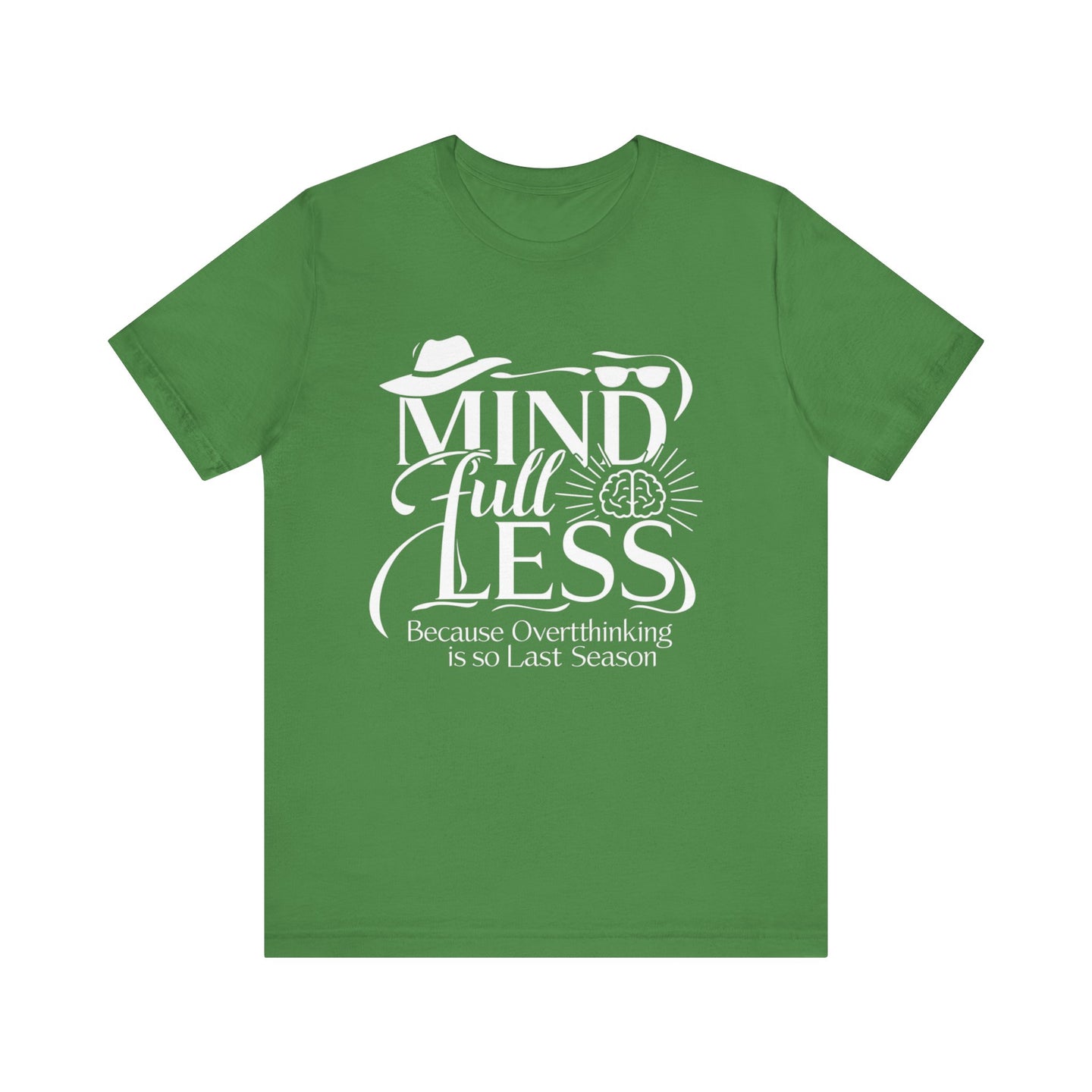 Stylish Humorous Mind-Full-Less Fashion Tee